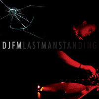 DJ FM - Last Man Standing