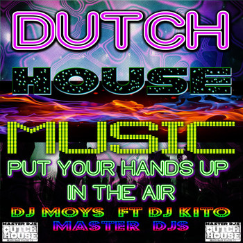 DJ KITO - Dutch House Music Put Your Hands up in the Air (feat. DJ Kito & DJ Erik)