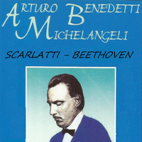 Arturo Benedetti Michelangeli - Arturo Benedetti Michelangeli - Scarlatti - Beethoven