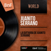 Juanito Serrano - La Guitarra de Juanito Serrano