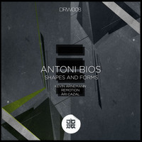 Antoni Bios - Shapes & Forms EP