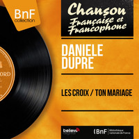 Danièle Dupré - Les croix / Ton mariage