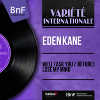 Eden Kane - Well I Ask You / Before I Lose My Mind