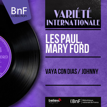 Les Paul, Mary Ford - Vaya Con Dias / Johnny
