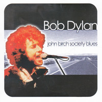 Bob Dylan - John Birch Society Blues