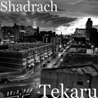 Shadrach - Tekaru