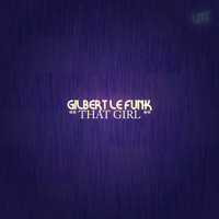 Gilbert Le Funk - That Girl