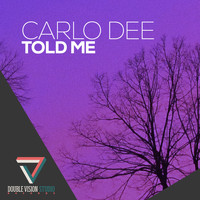 Carlo Dee - Told Me