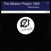 The Mission Project 1993 - Reminiscing