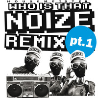 Housemeister - Who Is That Noize Remix, Pt. 1