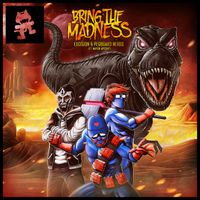Excision and Pegboard Nerds (feat. Mayor Apeshit) - Bring the Madness (feat. Mayor Apeshit)
