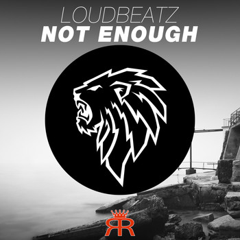 Loudbeatz - Not Enough