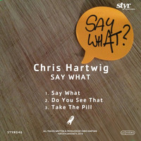 Chris Hartwig - Say What