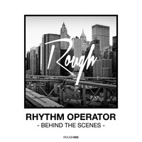 Rhythm Operator - Behind the Scenes