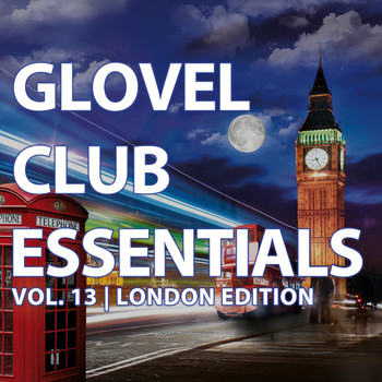 Various Artists - Glovel Club Essentials, Vol. 13 / London Edition