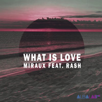 Miraux - What Is Love
