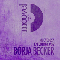 Borja Becker - Fat Bottom Bass