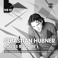 Sebastian Hubner - You're Buggin'