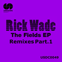 Rick Wade - The Fields Remixes, Pt. 1