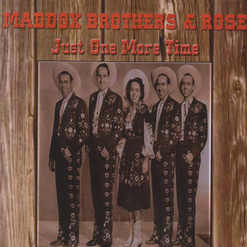 Maddox Brothers & Rose - Just One More Time