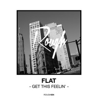 Flat - Get This Feelin‘