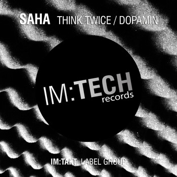 Saha - Think Twice / Dopamin