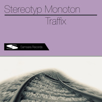 Stereotyp Monoton - Traffix
