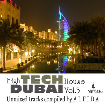 Alfida & TH Moy - High Tech Dubai House, Vol. 3 (Unmixed Tracks Compiled By Alfida)