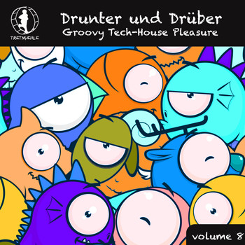 Various Artists - Drunter und Drüber, Vol. 8 - Groovy Tech House Pleasure!