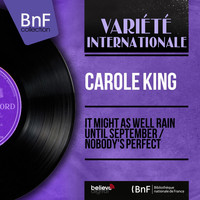 Carole King - It Might as Well Rain Until September / Nobody's Perfect