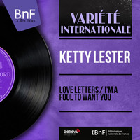 Ketty Lester - Love Letters / I'm a Fool to Want You