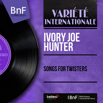 Ivory Joe Hunter - Songs for Twisters