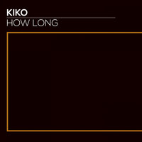 KIKO - How Long