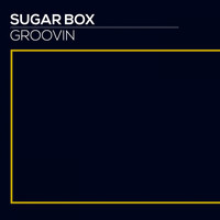Sugar Box - Groovin'