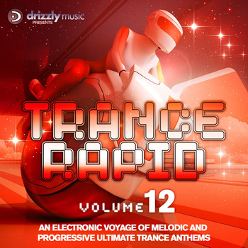 Various Artists - Trance Rapid, Vol. 12 (An Electronic Voyage of Melodic and Progressive Ultimate Trance Anthems)