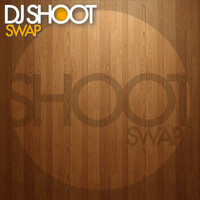DJ Shoot - Swap