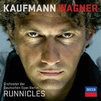 Jonas Kaufmann, Orchester der Deutschen Oper Berlin, Donald Runnicles - Wagner