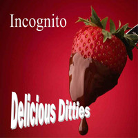 Incognito - Delicious Ditties
