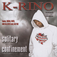 K-Rino - Solitary Confinement (Explicit)