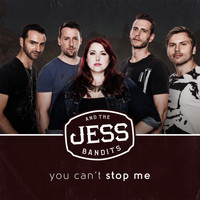 Jess and the Bandits - You Can't Stop Me