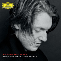 YMusic, Bryce Dessner, Aaron Dessner, Richard Reed Parry - Richard Reed Parry: Music For Heart And Breath