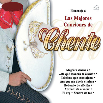 Mariachi Arriba Juarez - Homanaje a las Mejores Canciones de Chente