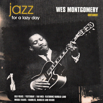Wes Montgomery - Jazz for a Lazy Day