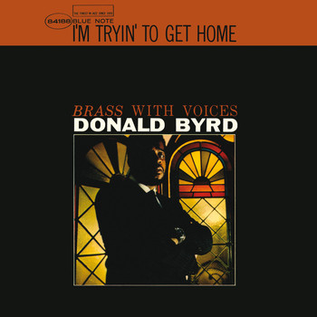 Donald Byrd - I'm Tryin' To Get Home (Remastered 2015)