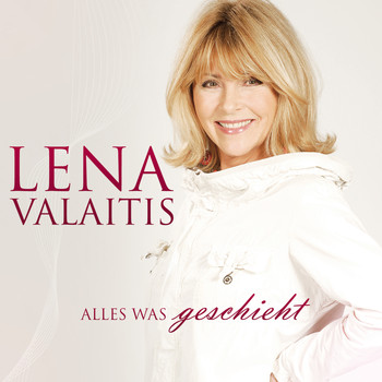 Lena Valaitis - Alles was geschieht
