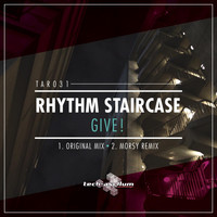 Rhythm Staircase - Give!