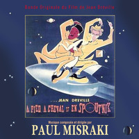 Paul Misraki - A pied, à cheval et en spoutnik (Bande originale du film de Jean Dréville)