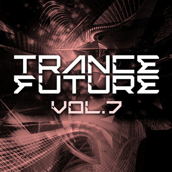 Various Artists - Trance Future, Vol. 7