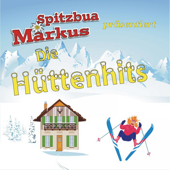 Various Artists - Spitzbua Markus präsentiert die Hüttenhits