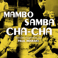 Paul Misraki - Mambo, samba, cha-cha... (Bandes originales de films) [Versions remasterisées]